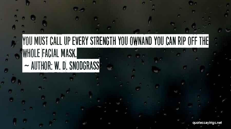 Snodgrass Quotes By W. D. Snodgrass