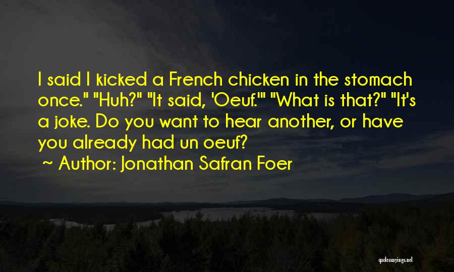 Snoeberger Indiana Quotes By Jonathan Safran Foer