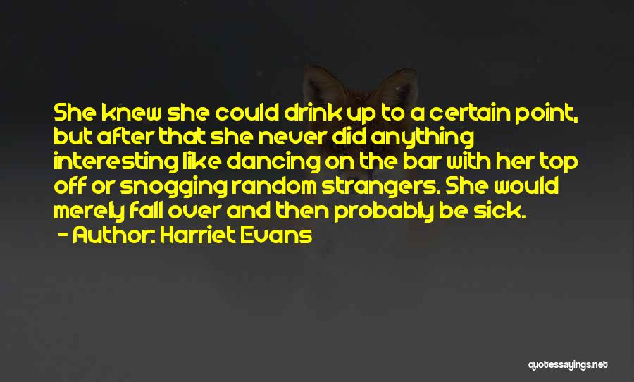 Snogging Quotes By Harriet Evans