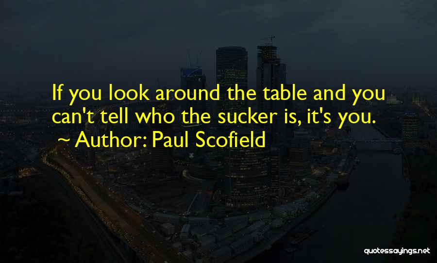 Snookalicious Quotes By Paul Scofield