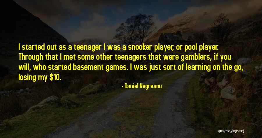 Snooker Pool Quotes By Daniel Negreanu