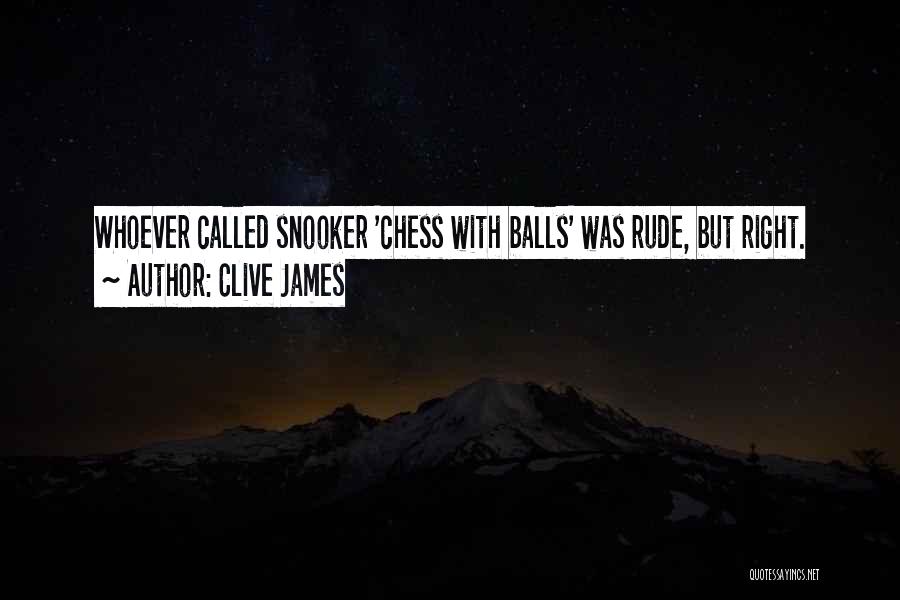 Snooker Quotes By Clive James