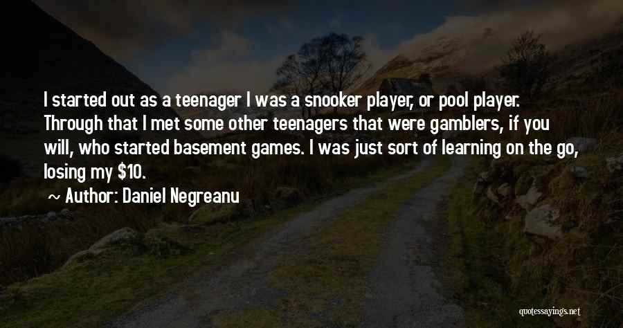 Snooker Quotes By Daniel Negreanu