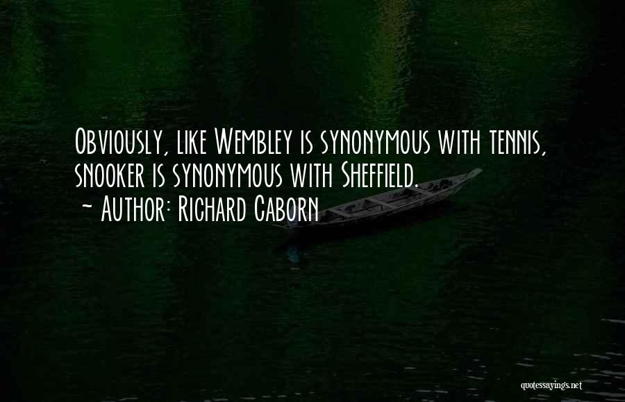 Snooker Quotes By Richard Caborn