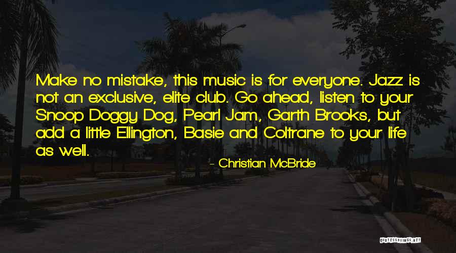 Snoop Dog Quotes By Christian McBride Snoop Dog Quotes By Christian McBride