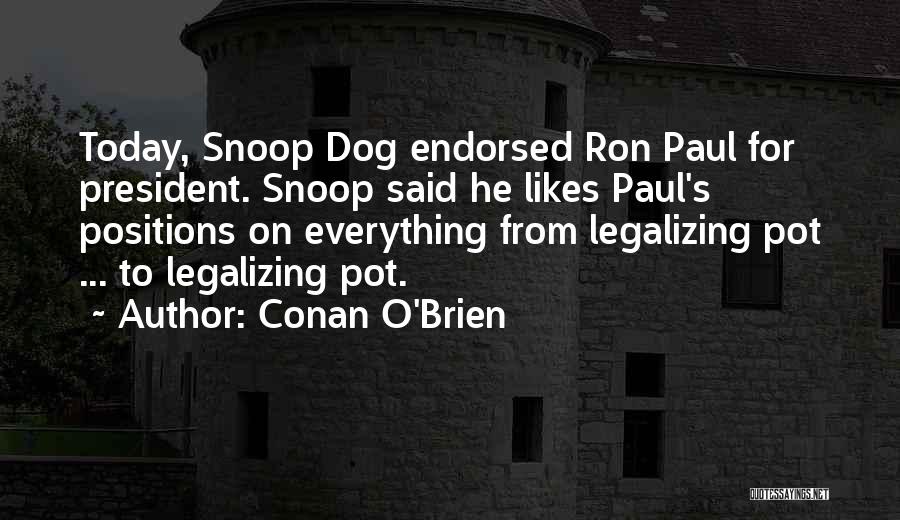 Snoop Quotes By Conan O'Brien