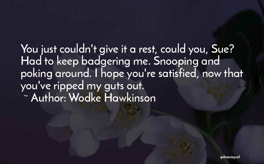 Snooping Around Quotes By Wodke Hawkinson