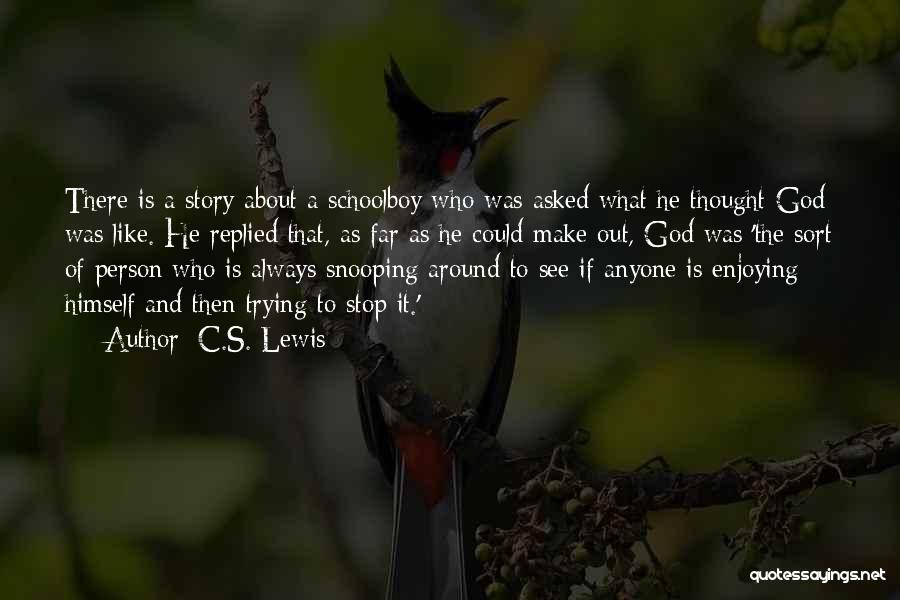 Snooping Quotes By C.S. Lewis