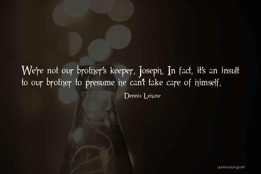 Snoopy Dogs Quotes By Dennis Lehane Snoopy Dogs Quotes By Dennis Lehane