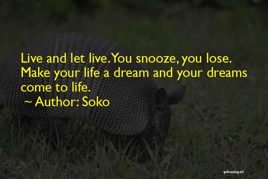 Snooze You Lose Quotes By Soko
