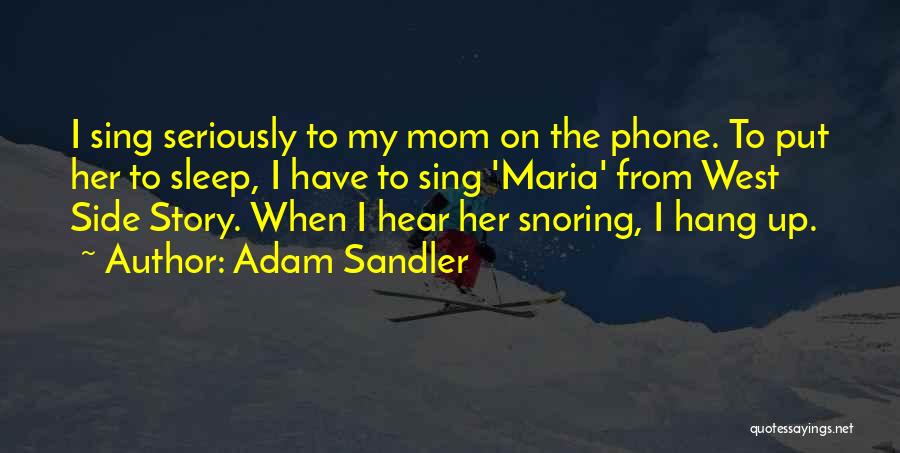 Snoring Quotes By Adam Sandler