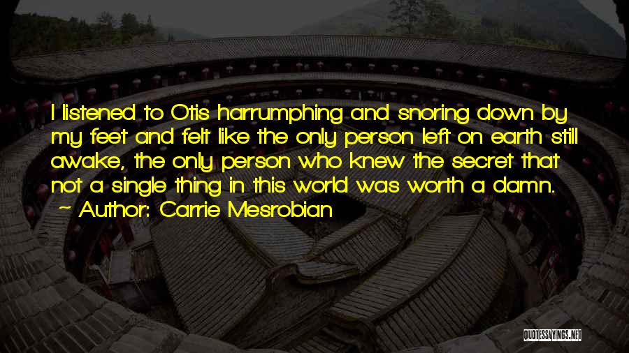 Snoring Quotes By Carrie Mesrobian