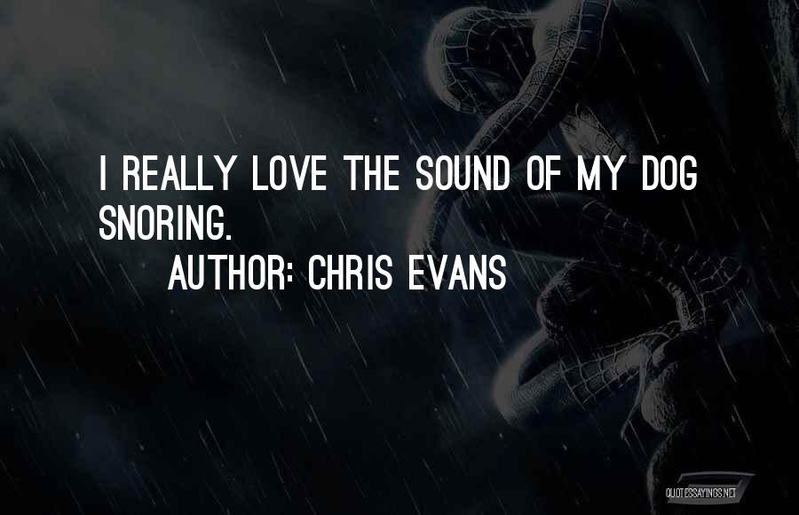 Snoring Quotes By Chris Evans