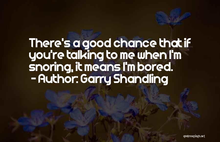 Snoring Quotes By Garry Shandling