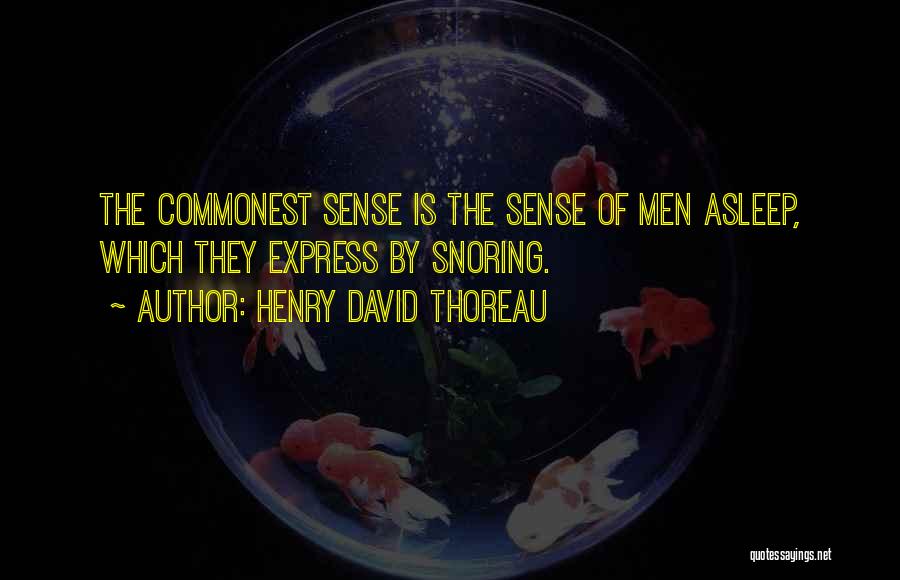 Snoring Quotes By Henry David Thoreau