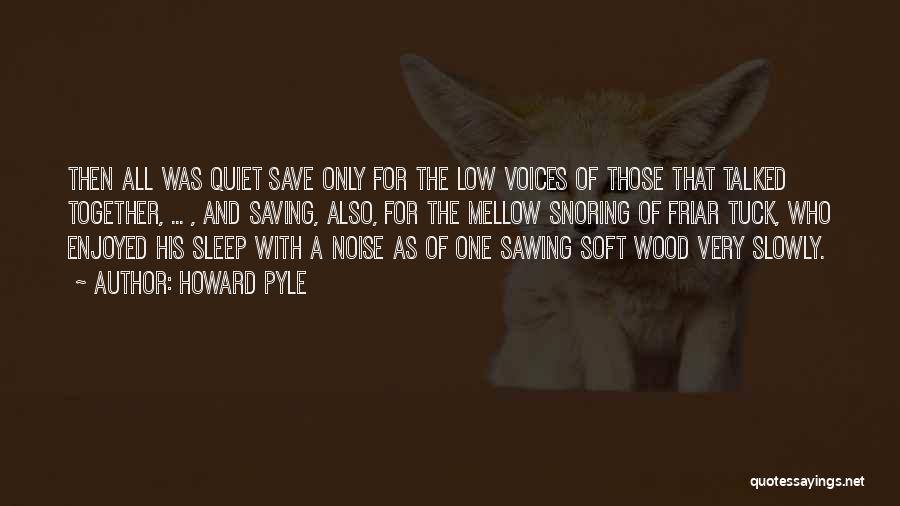 Snoring Quotes By Howard Pyle
