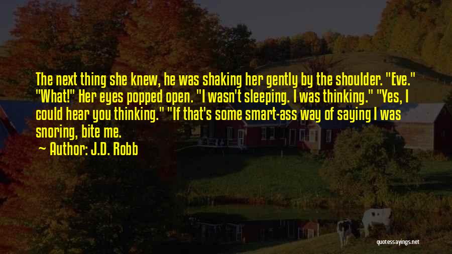 Snoring Quotes By J.D. Robb