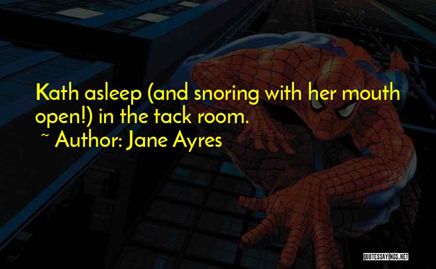 Snoring Quotes By Jane Ayres