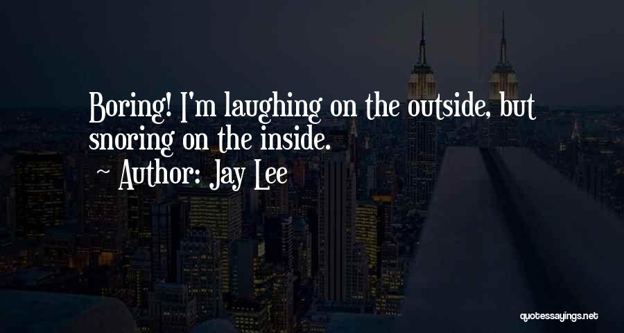 Snoring Quotes By Jay Lee