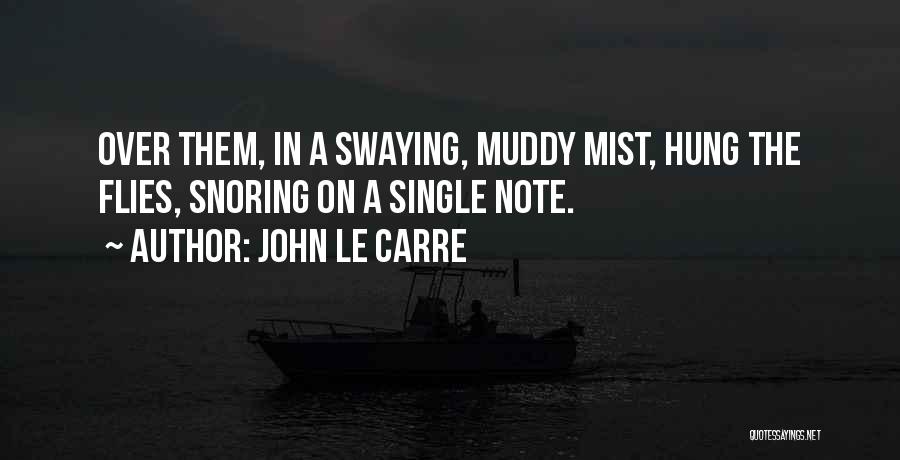 Snoring Quotes By John Le Carre
