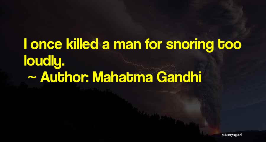 Snoring Quotes By Mahatma Gandhi