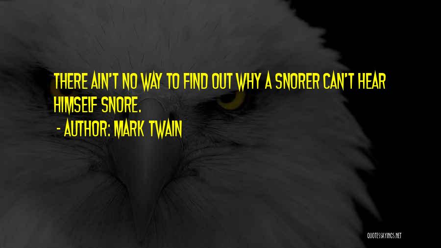 Snoring Quotes By Mark Twain