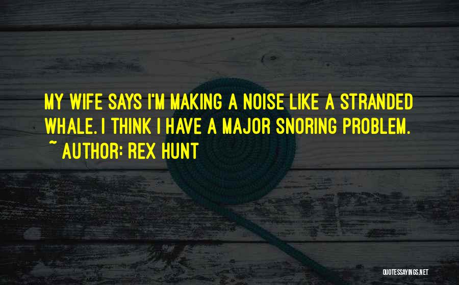 Snoring Quotes By Rex Hunt