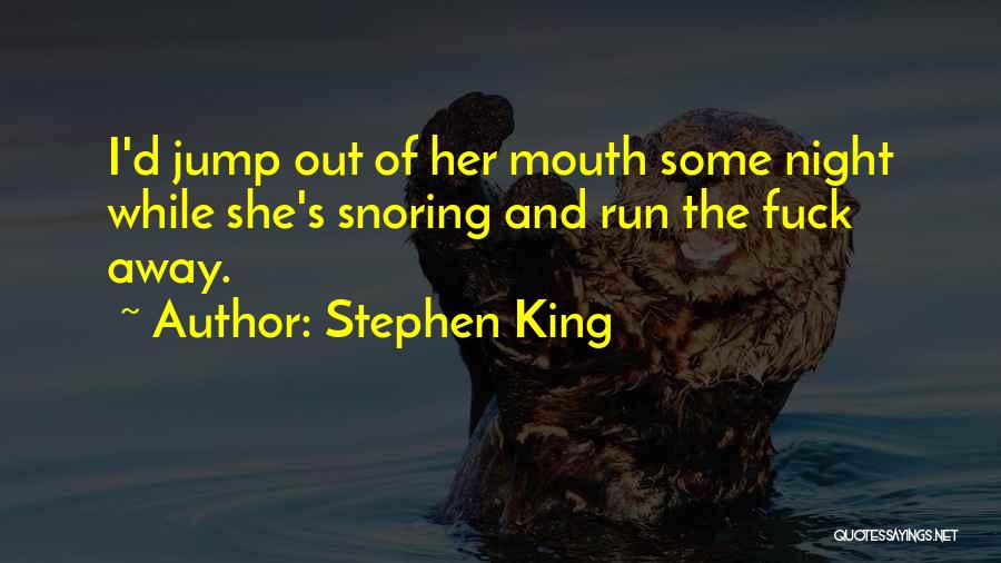 Snoring Quotes By Stephen King