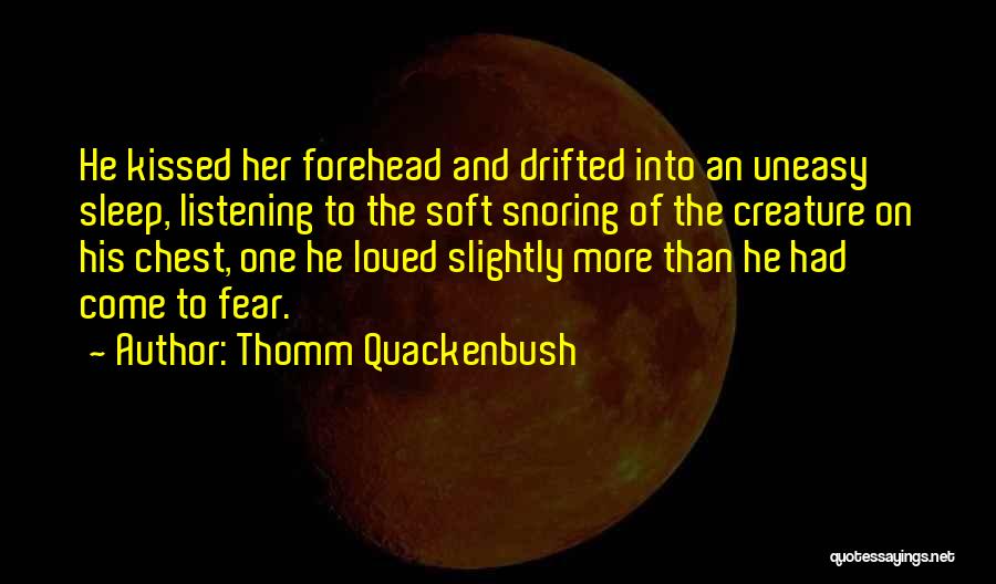 Snoring Quotes By Thomm Quackenbush