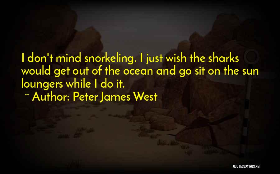 Snorkeling Quotes By Peter James West