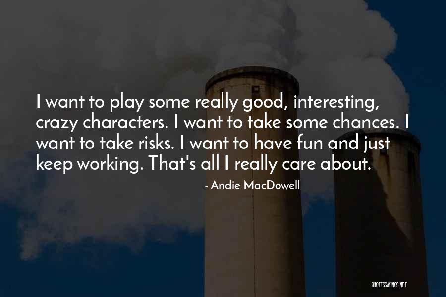 Snorri Engilbertsson Quotes By Andie MacDowell Snorri Engilbertsson Quotes By Andie MacDowell