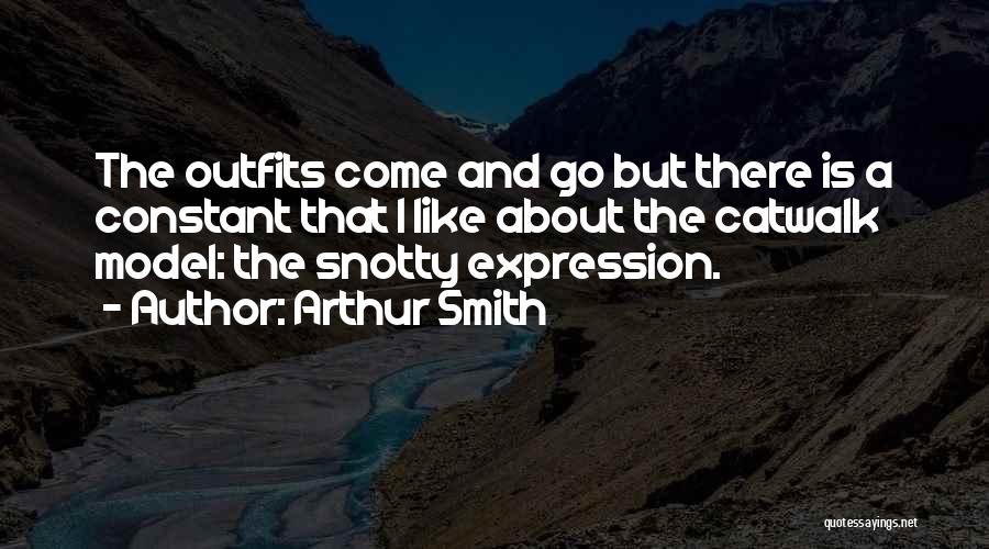 Snotty Quotes By Arthur Smith