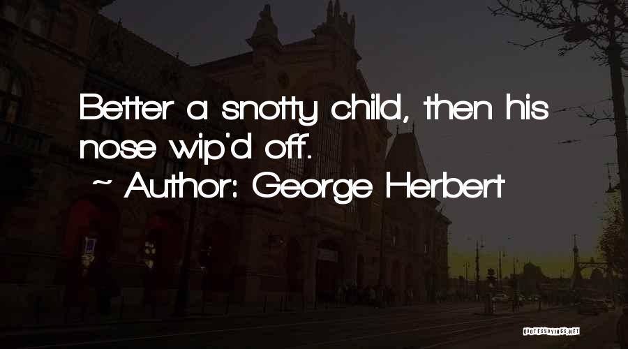 Snotty Quotes By George Herbert