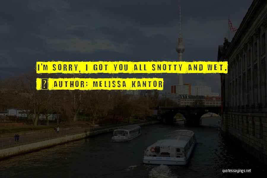 Snotty Quotes By Melissa Kantor