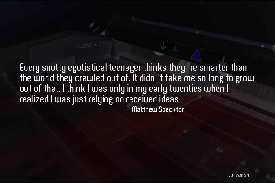 Snotty Teenager Quotes By Matthew Specktor