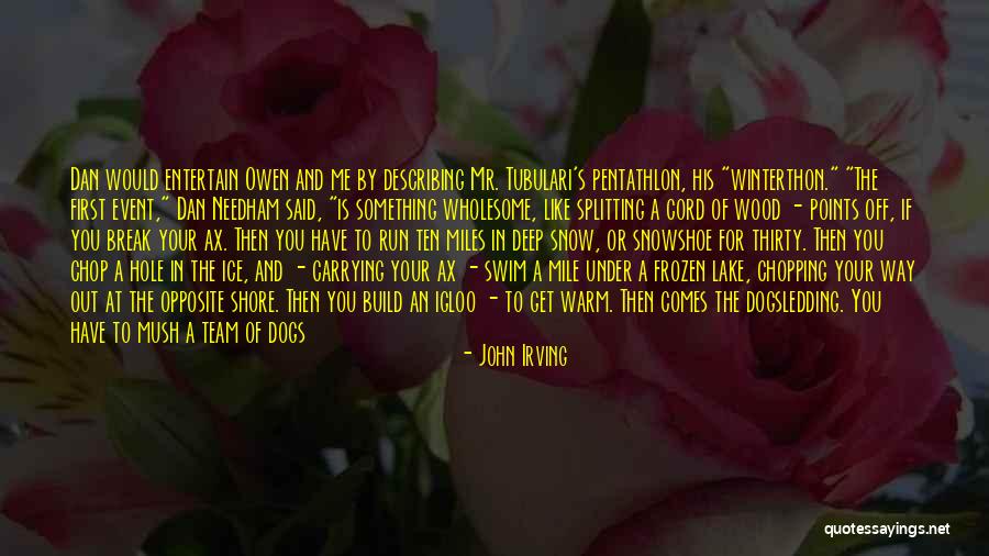 Snow And Dogs Quotes By John Irving Snow And Dogs Quotes By John Irving