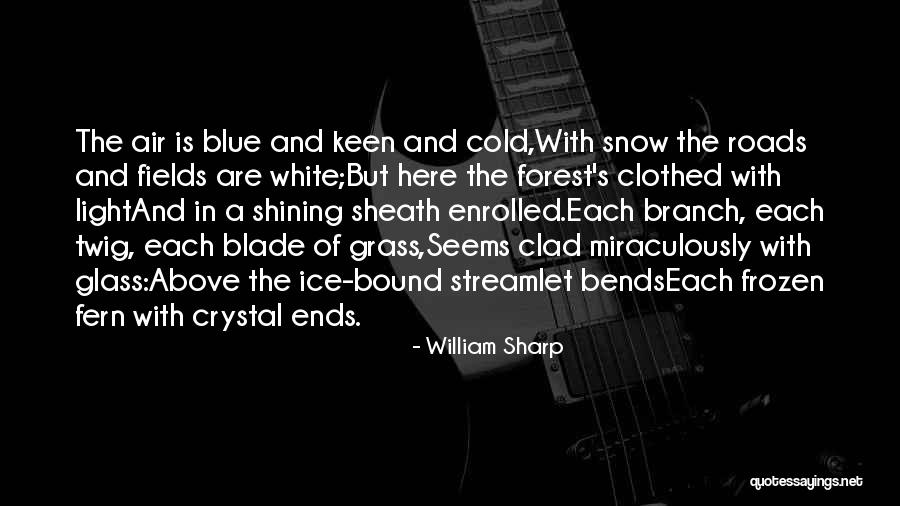 Snow And Ice Quotes By William Sharp Snow And Ice Quotes By William Sharp