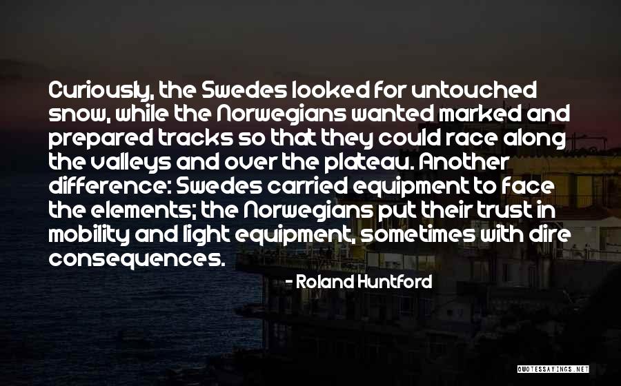 Snow And Light Quotes By Roland Huntford Snow And Light Quotes By Roland Huntford