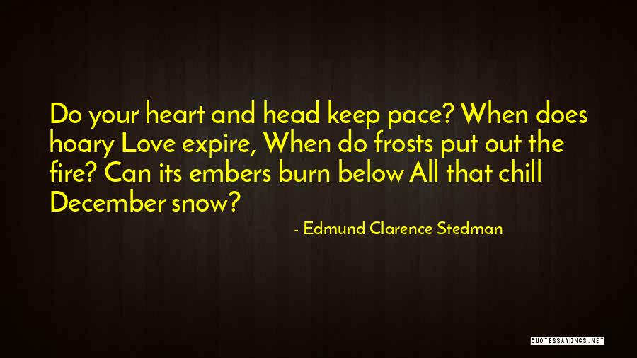 Snow And Love Quotes By Edmund Clarence Stedman Snow And Love Quotes By Edmund Clarence Stedman