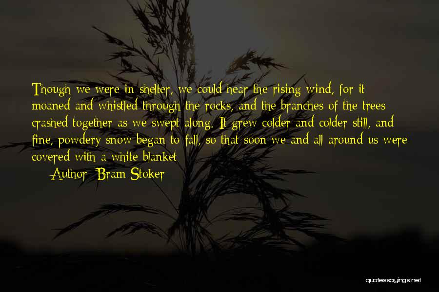 Snow And Trees Quotes By Bram Stoker