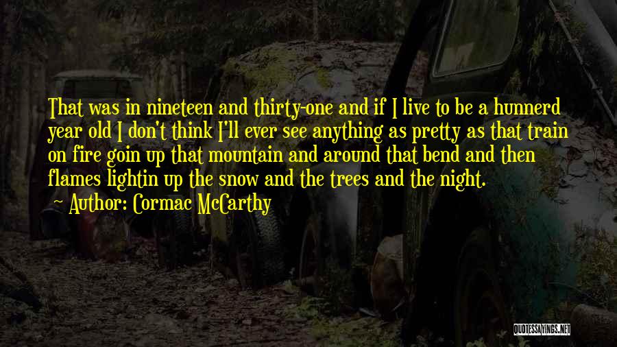 Snow And Trees Quotes By Cormac McCarthy