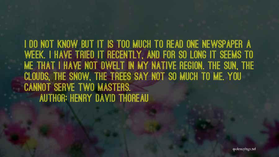 Snow And Trees Quotes By Henry David Thoreau
