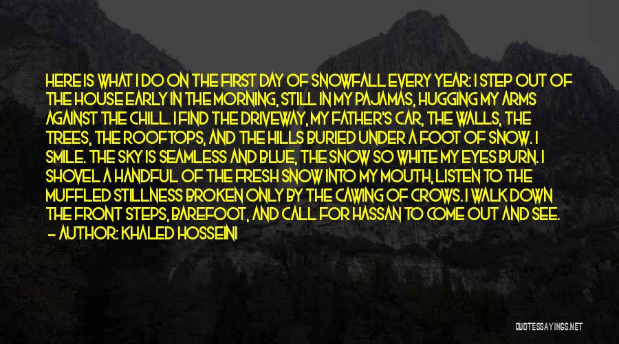 Snow And Trees Quotes By Khaled Hosseini