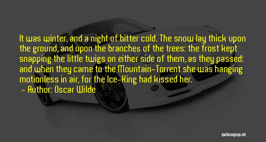 Snow And Trees Quotes By Oscar Wilde