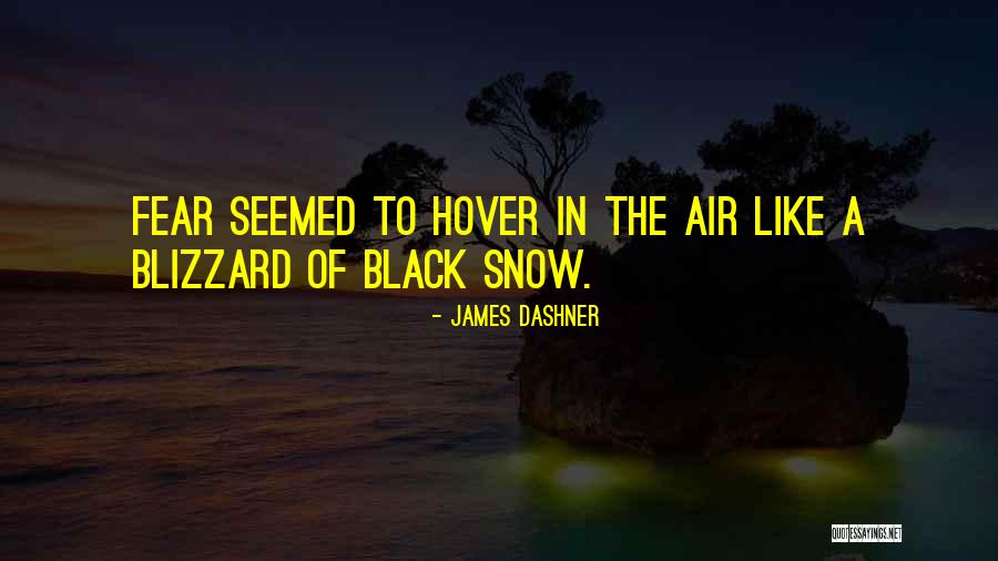 Snow Blizzard Quotes By James Dashner Snow Blizzard Quotes By James Dashner