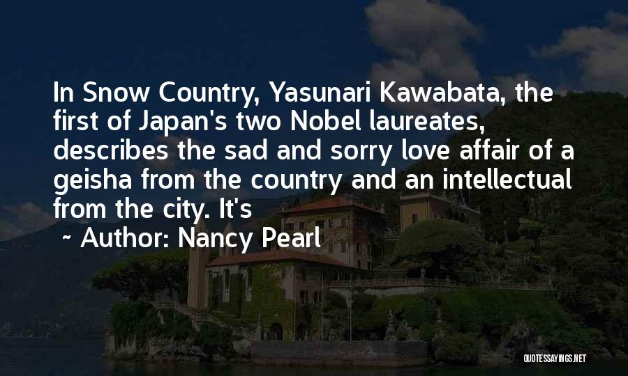 Snow Country Kawabata Quotes By Nancy Pearl