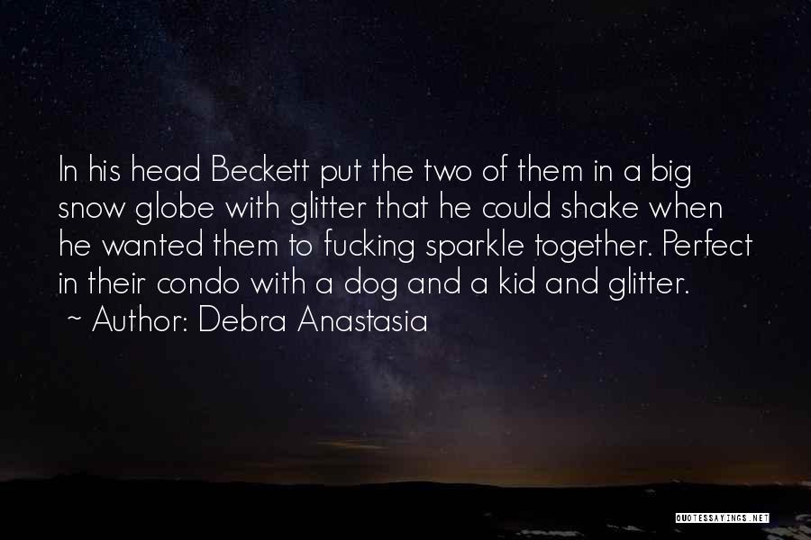 Snow Dog Quotes By Debra Anastasia