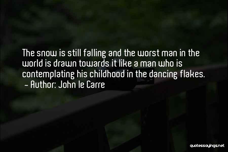 Snow Falling Quotes By John Le Carre