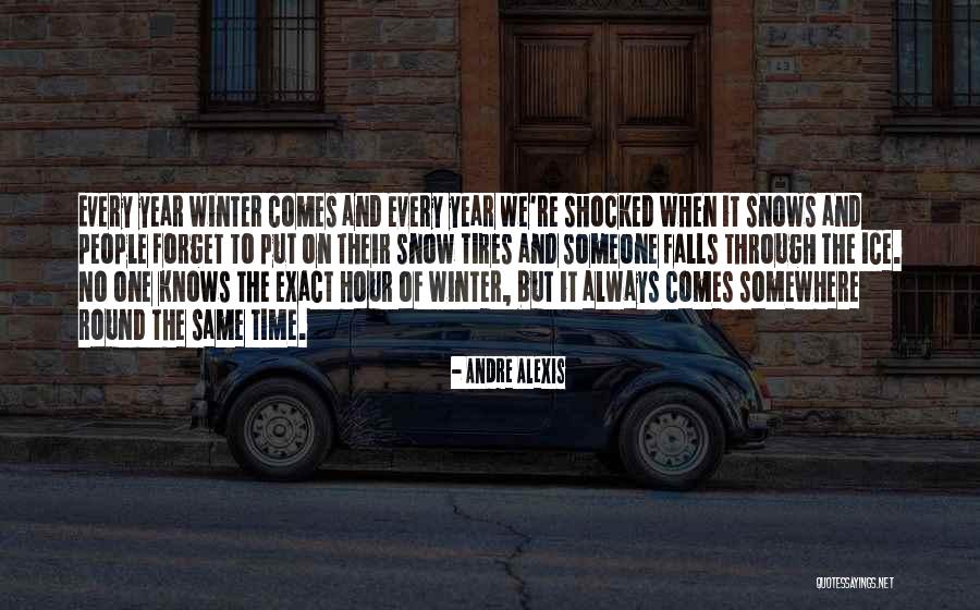 Snow Falls Quotes By Andre Alexis Snow Falls Quotes By Andre Alexis