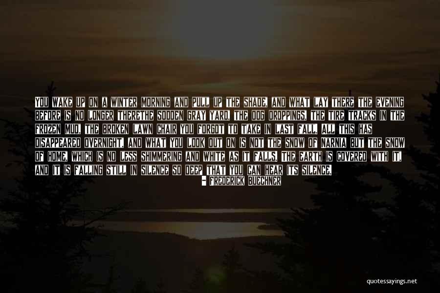 Snow Falls Quotes By Frederick Buechner Snow Falls Quotes By Frederick Buechner